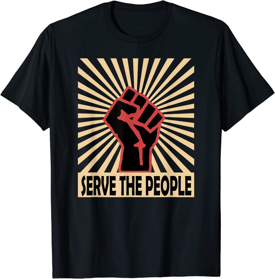 communist propaganda socialist fist serve the people T shirt