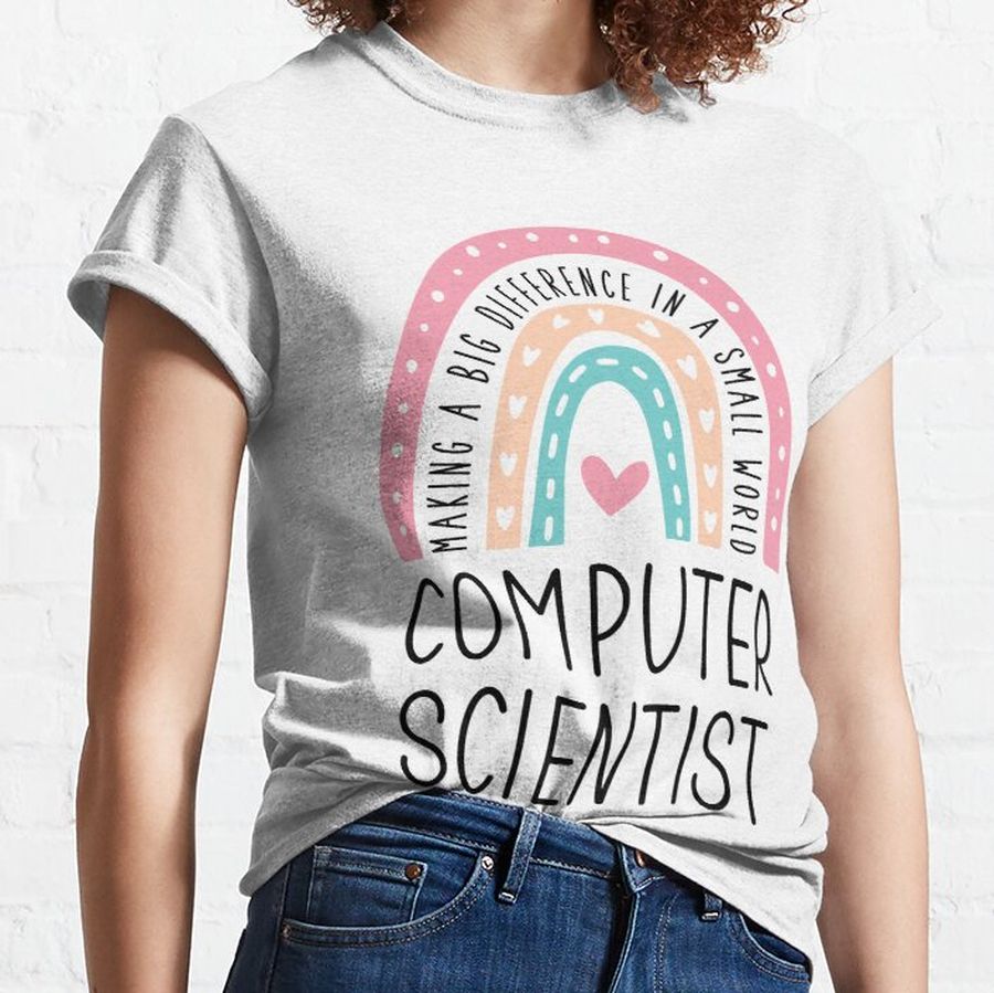 Computer Scientist shirt, Computer Scientist Gift Idea, Gift for Computer Scientist, Appreciation Gift, Coworker Gift Classic T-Shirt