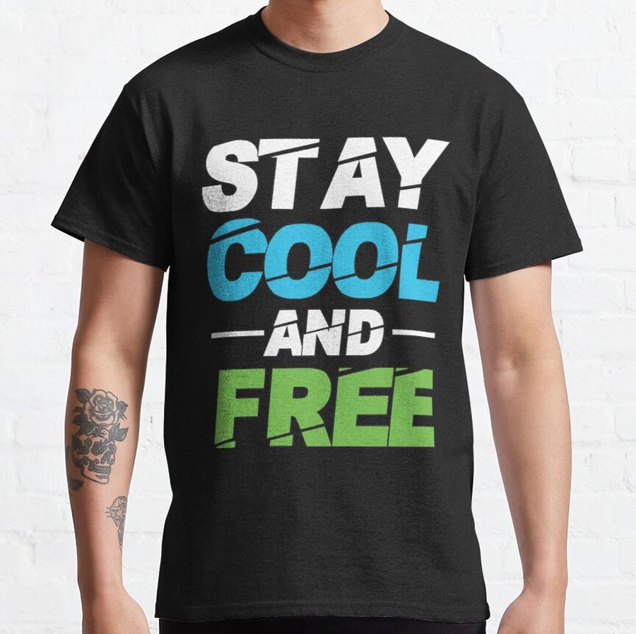 Cool And Free Classic T-Shirt