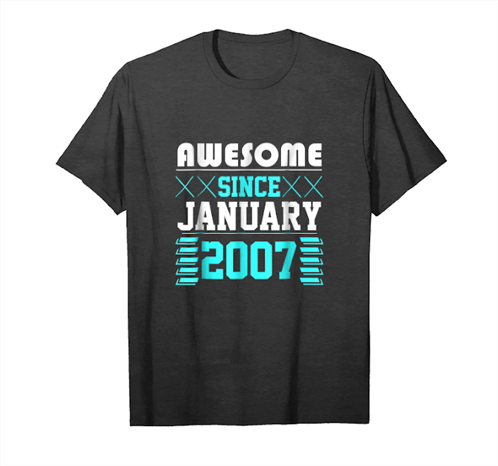 Cool Awesome Since January 2007 Birthday T Shirt Gift Unisex T-Shirt