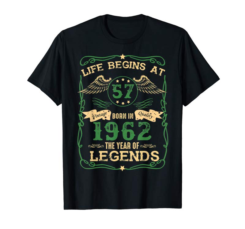 Cool Life Begins At 57 Born In 1962 The Year Of Legends T-shirt