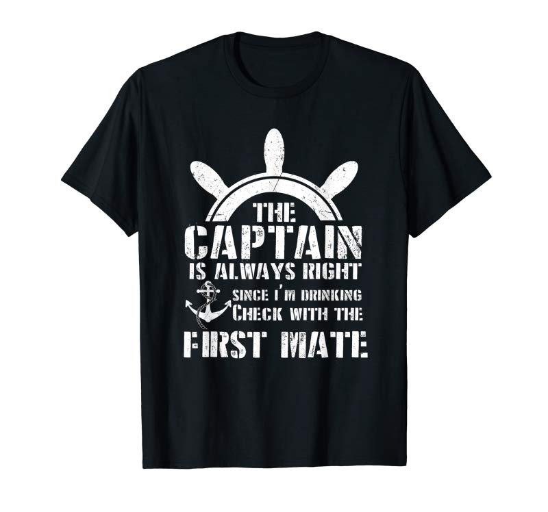 Cool The Captain Is Drinking Check With First Mate T Shirt
