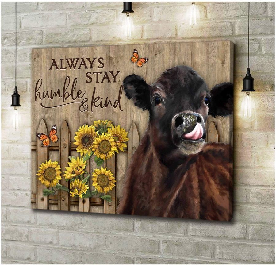 Cow Always Stay Humble & Kind Poster Poster
