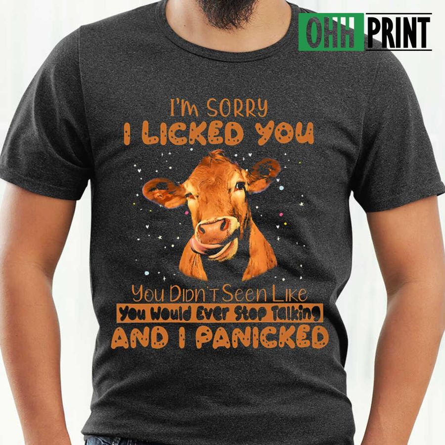 Cow I'm Sorry I Licked You Tshirts Black