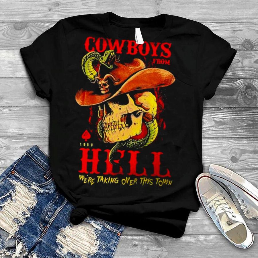 Cowboys from Hell we’re taking over this town shirt