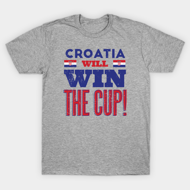 Croatia Win the Cup T-shirt, Hoodie, SweatShirt, Long Sleeve