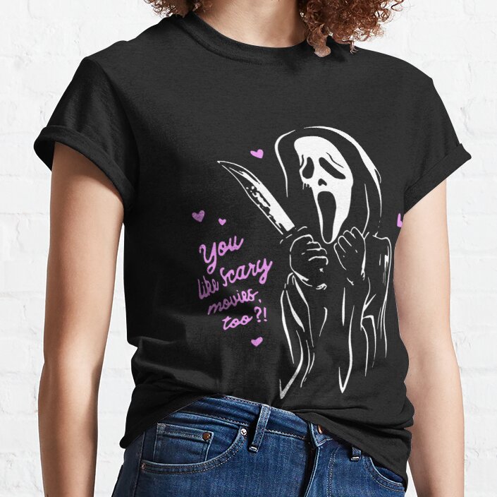 Cute Ghostface Scream You Like Scary Movies Too   Classic T-Shirt