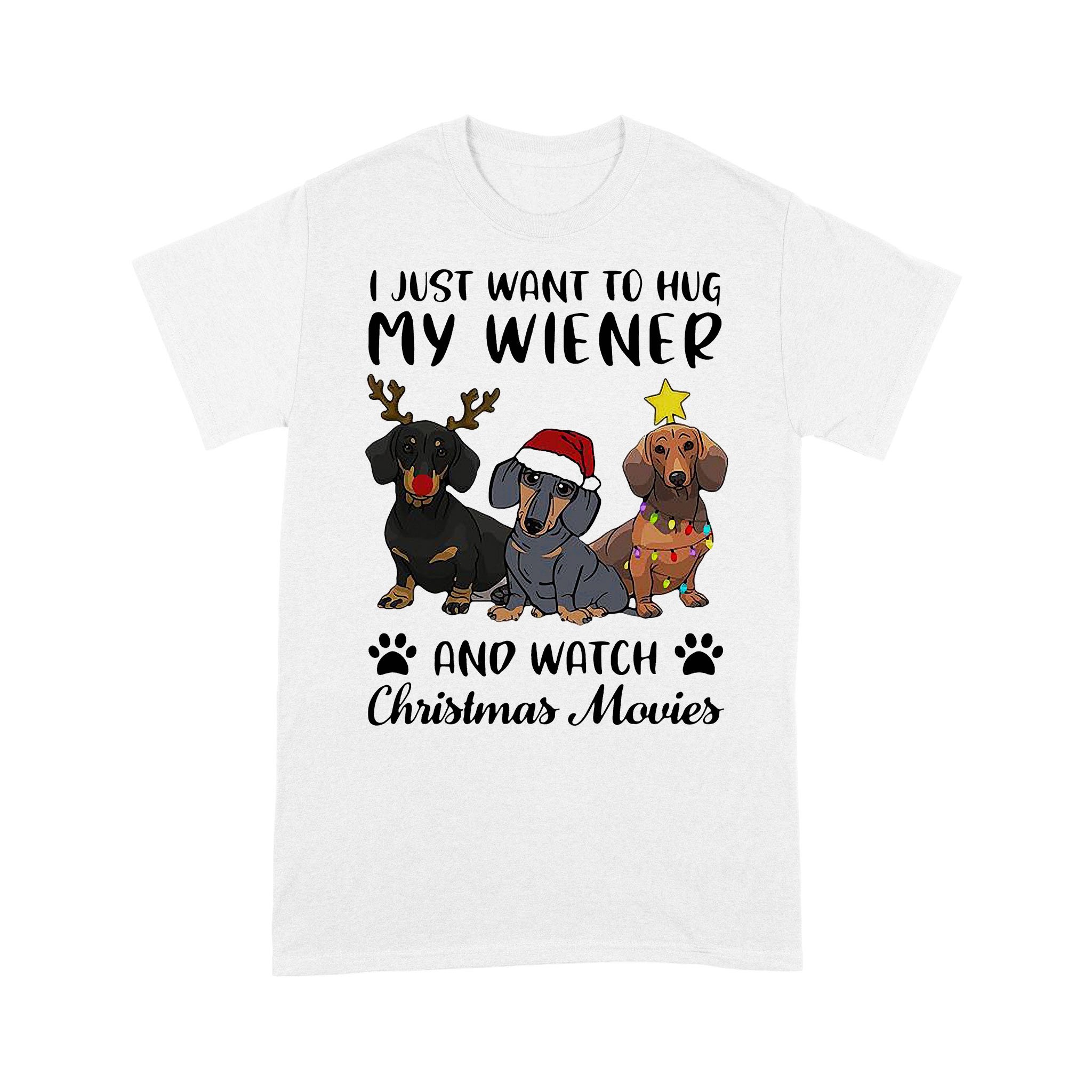 Dachshund Reindeer I Just Want To Hug My Wiener And Watch Christmas Movies T-shirt