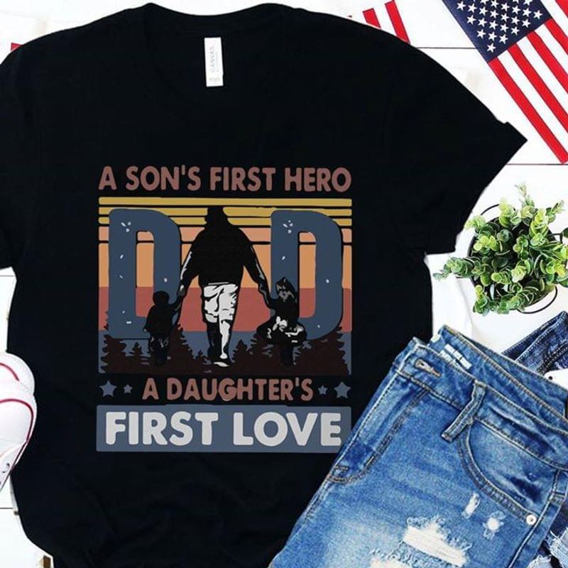 Dad And Mom A Son'S First Hero A Daughter'S First Love Life Retro Vintage Black T Shirt Men And Women S-6XL Cotton