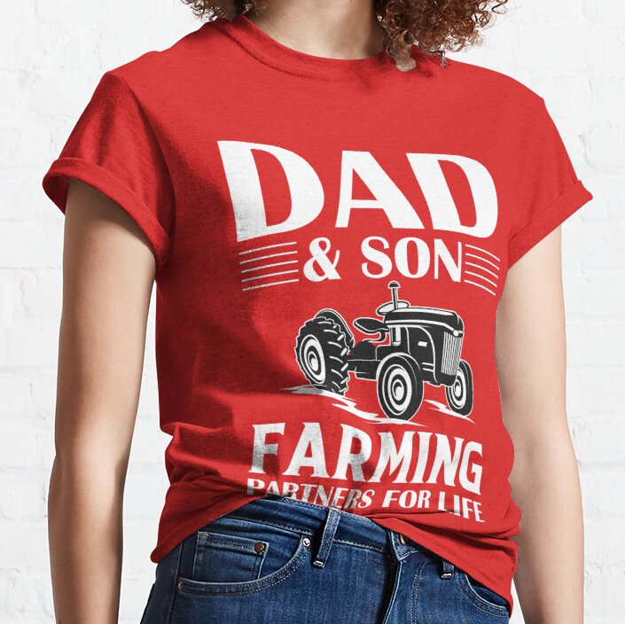 Dad and Son farming Partners for Life T Shirt Classic T-Shirt