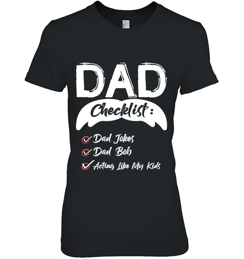 Dad Jokes Shirt Bob Acting Like My Kids Checklist Father’s Day