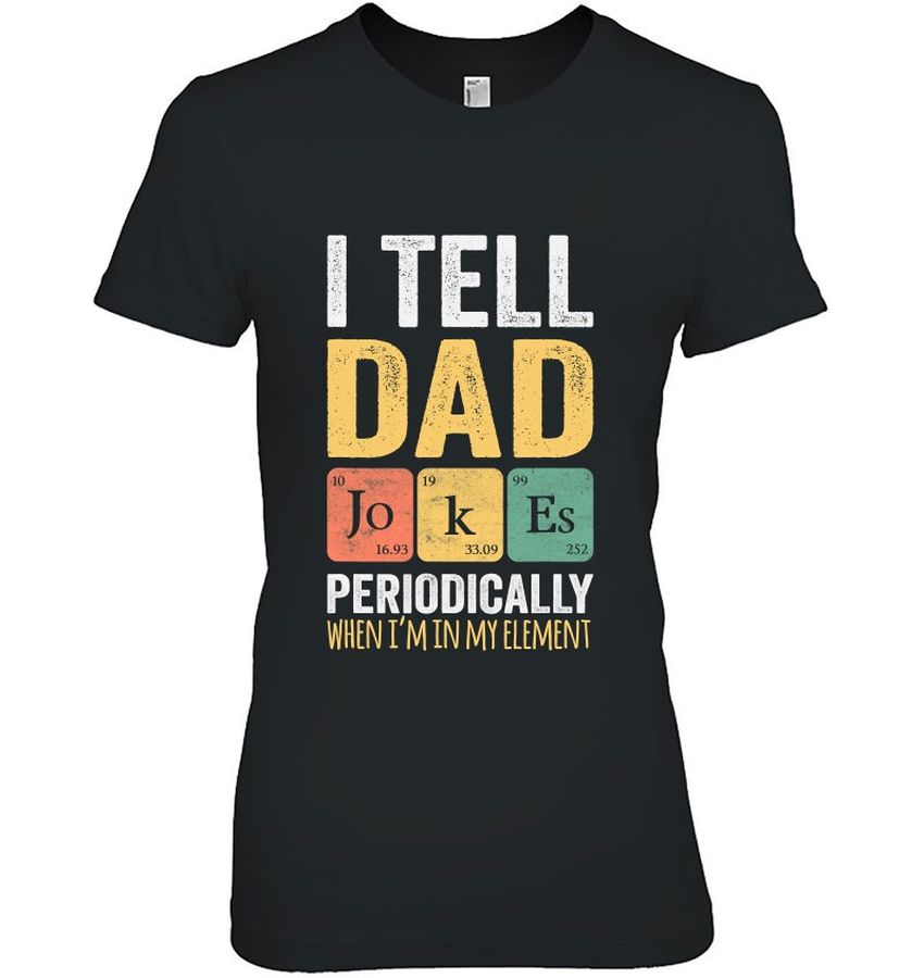Daddy Shirt. I Tell Dad Jokes Shirt Periodically Fathers Day