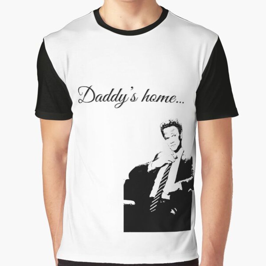 Daddy's home Graphic T-Shirt