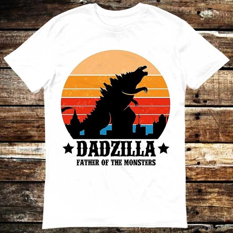 Dadzilla Godzilla Father Of The Monsters Fathers Day T-Shirt