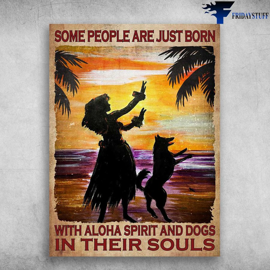 Dancing With Dog, Hawaii Girl – Some People Are Just Born, With Aloha Spirit And Dogs, In Their Souls