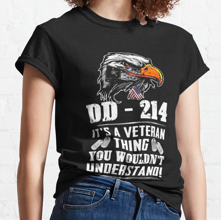 DD-214 It's A Veteran Thing You Wouldn't Understand Classic T-Shirt