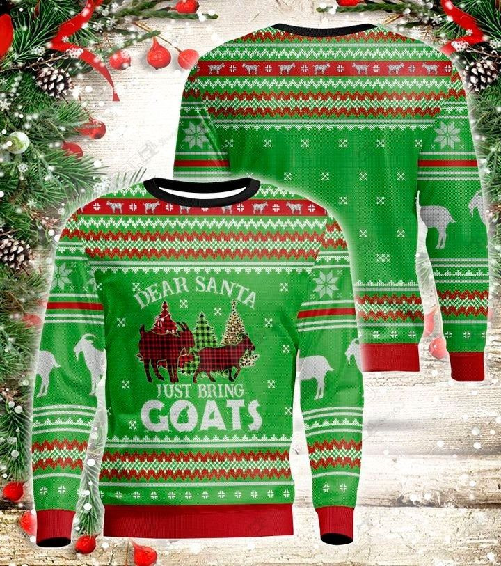 Dear Santa Just Bring Goats Ugly Christmas Sweater All Over