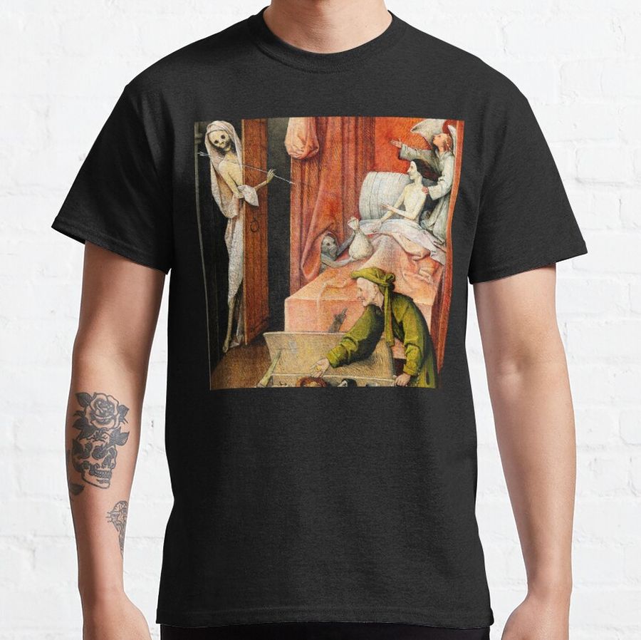 Death and the Miser painting by Hieronymus Bosch  Classic T-Shirt
