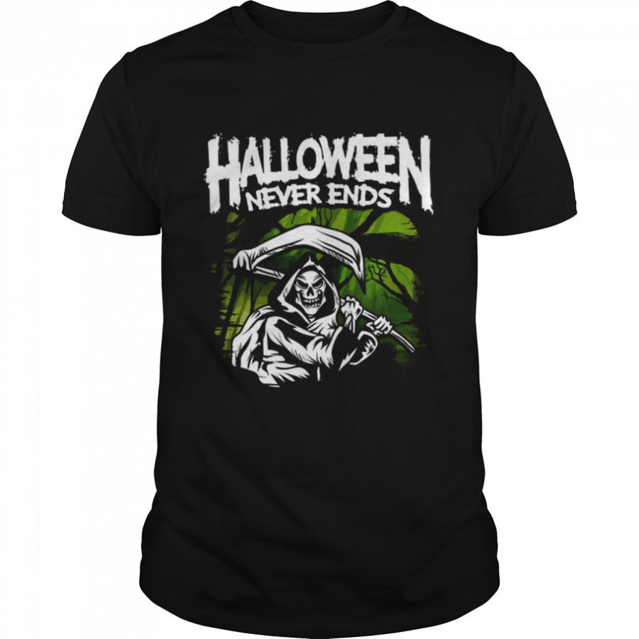 Death Riper Halloween Never Ends shirt