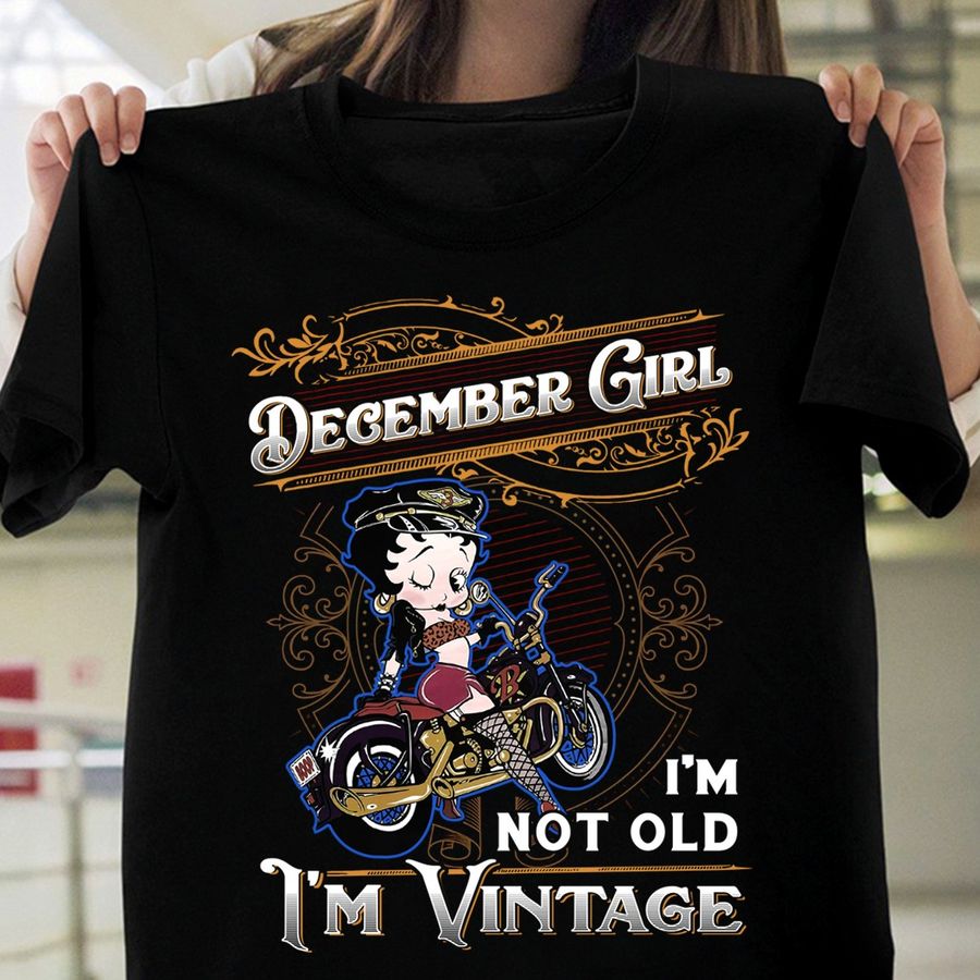 December girl I'm not old I'm vintage – Girl love motorcycle