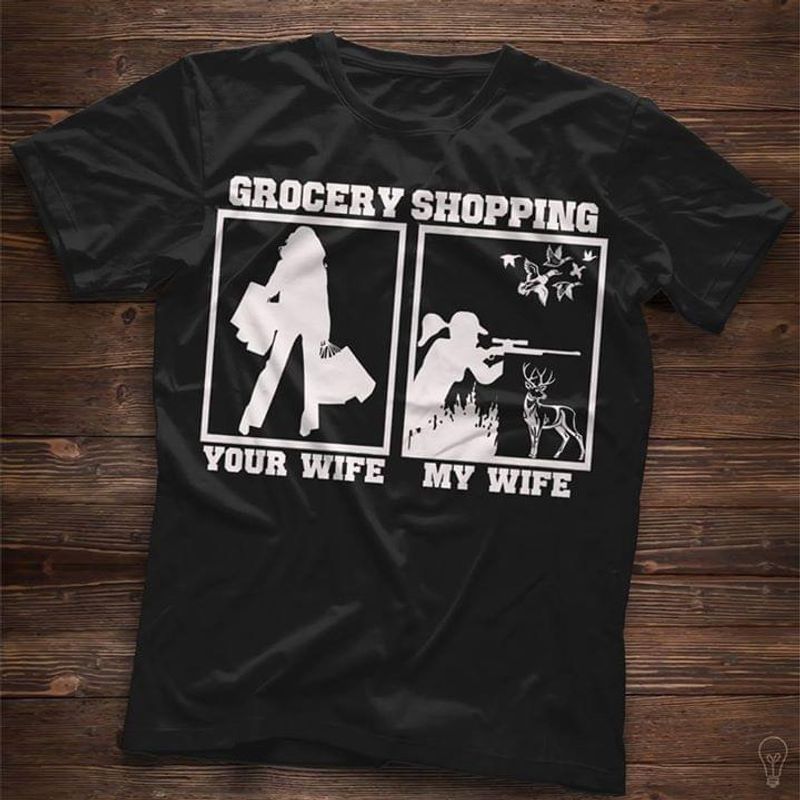Deer Hunting Women Grocery Shopping Your Wife My Wife Black T Shirt Men And Women S-6XL Cotton