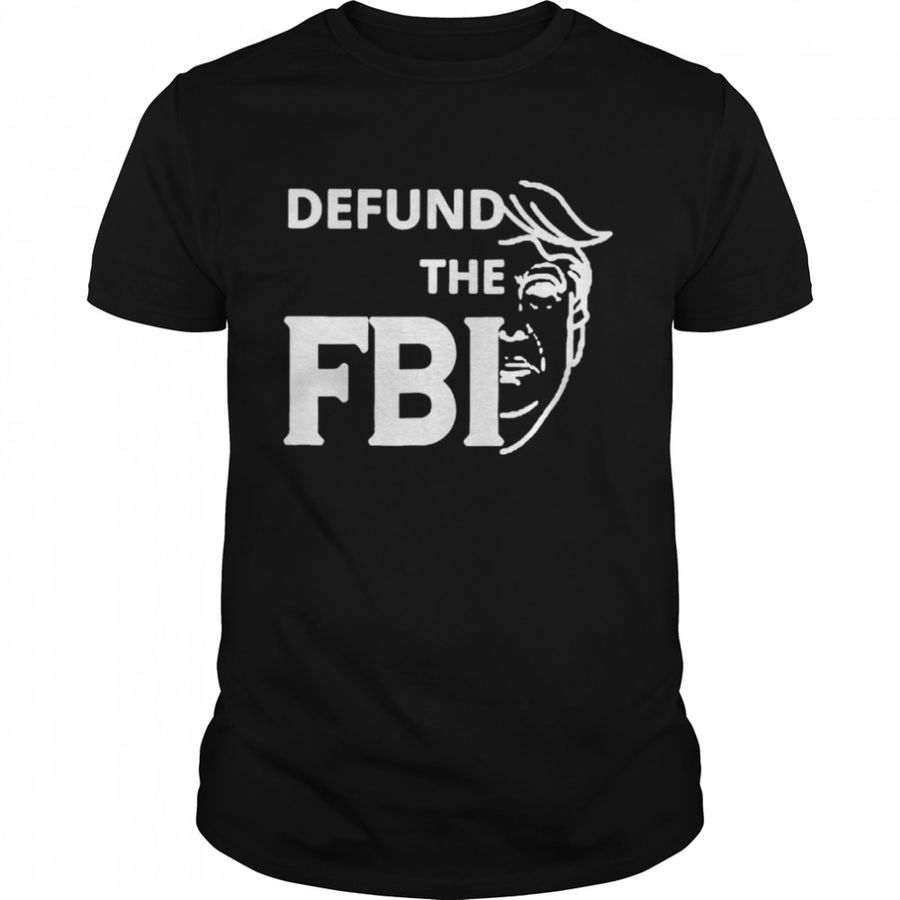 Defund the FBI Pro Trump 2024 T-Shirt