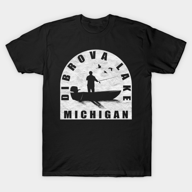 Dibrova Lake Fishing Michigan T-shirt, Hoodie, SweatShirt, Long Sleeve