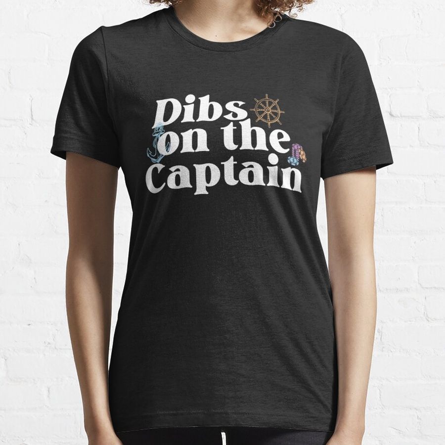 Dibs on the captain Essential T-Shirt