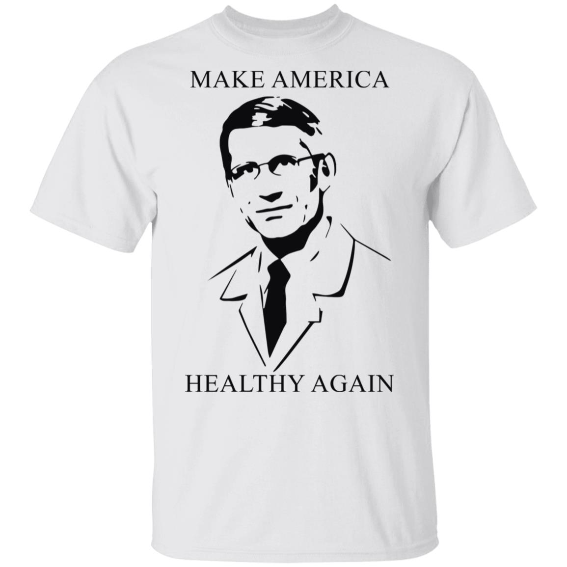 Doctor Fauci make America healthy again shirt, hoodie