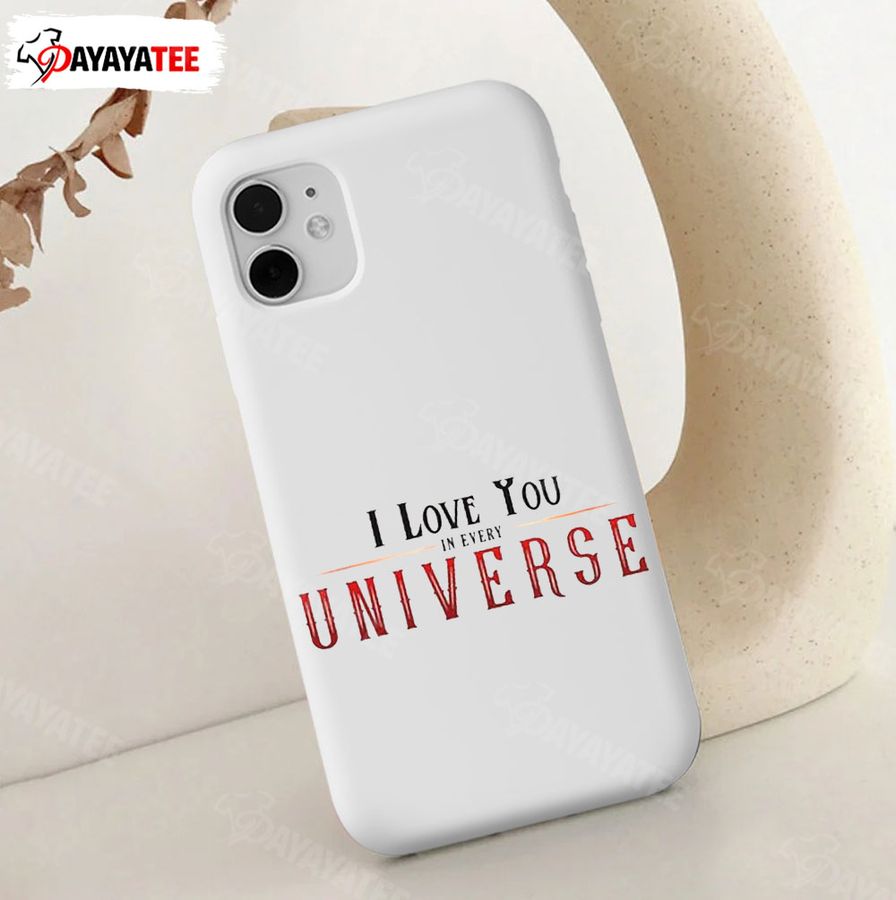 Doctor Strange 2 I Love You In Every Universe Phone Case