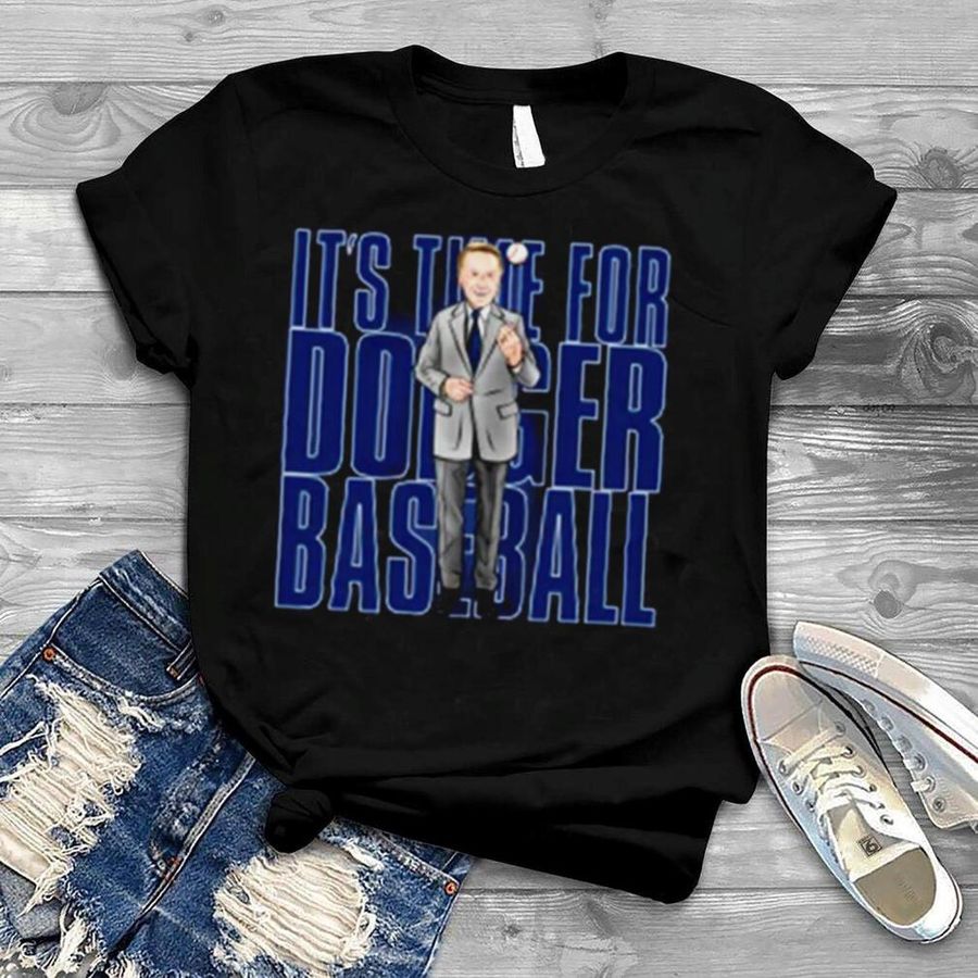 Dodger Baseball Vin Scully It’s Time For Dodgers Baseball legend Shirt