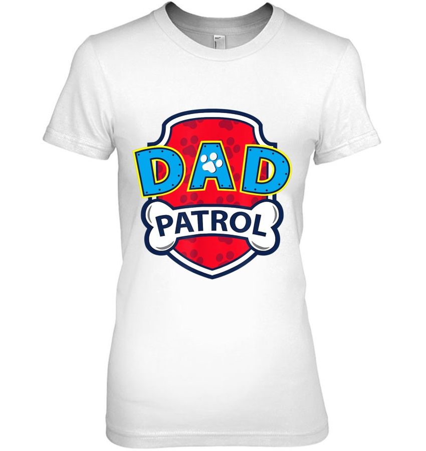 Dog Dad Shirt Funny Dad Patrol Father’s Day