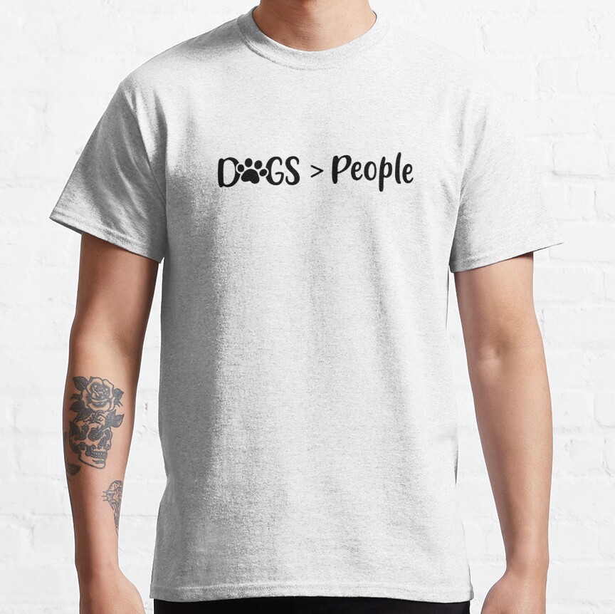 Dogs > People (Black) Classic T-Shirt