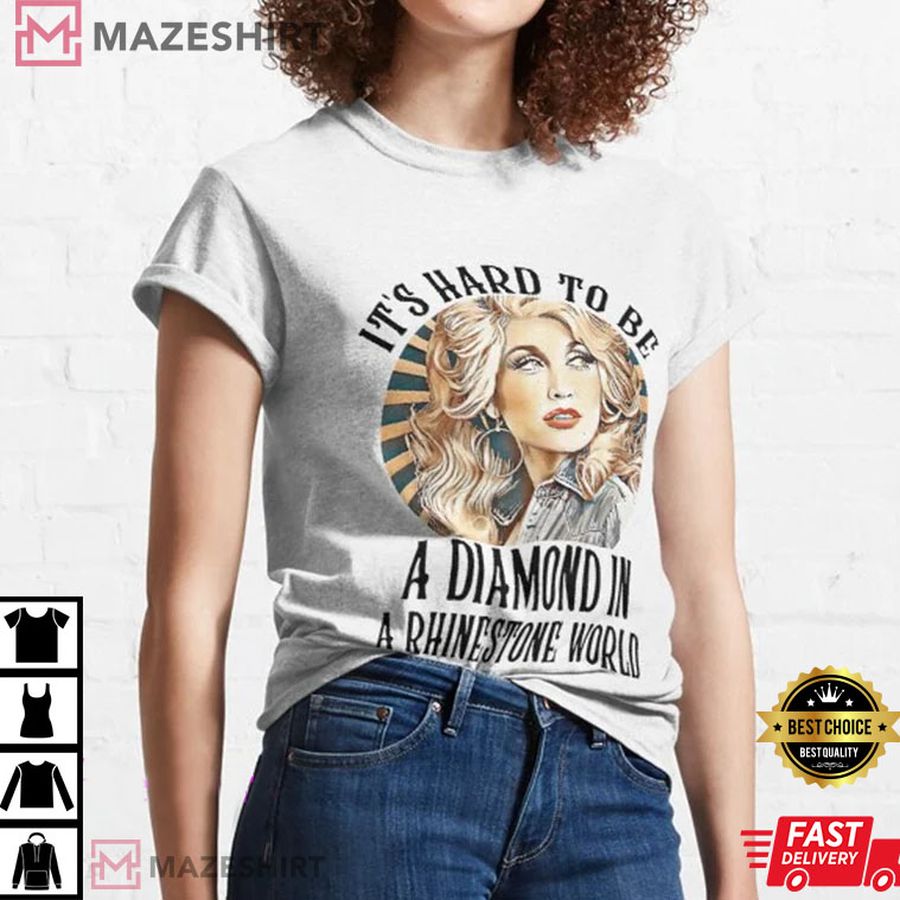 Dolly Parton It's Hard To Be A Diamond T-Shirt