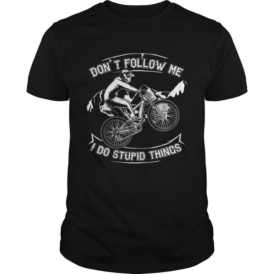 Don’t Follow Me I Do Stupid Things Funny Bicycling T-Shirt, Sports Shirt Mockup