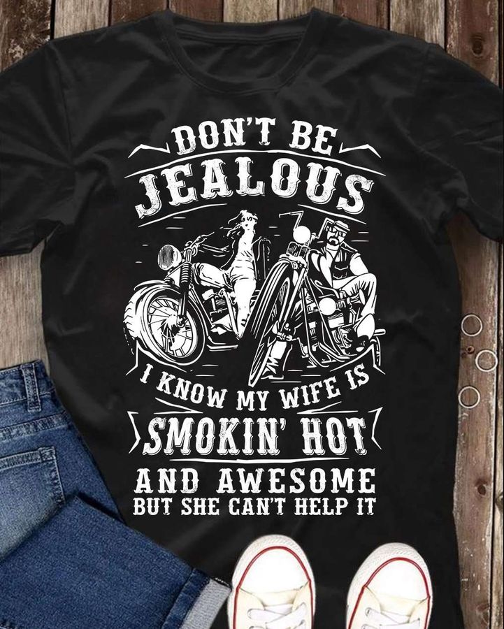 Don't be jealous I know my wife is smokin hot and awesome – Husband and wife, motorcycle partner for life