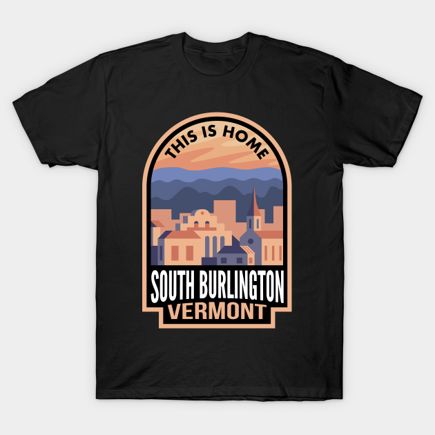 Downtown South Burlington Vermont This is Home T-shirt, Hoodie, SweatShirt, Long Sleeve