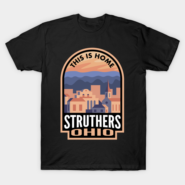 Downtown Struthers Ohio This is Home T-shirt, Hoodie, SweatShirt, Long Sleeve