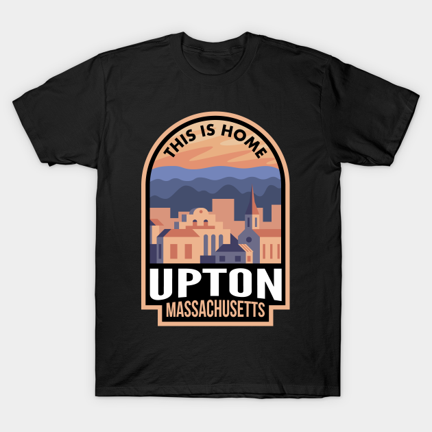 Downtown Upton Massachusetts This is Home T-shirt, Hoodie, SweatShirt, Long Sleeve