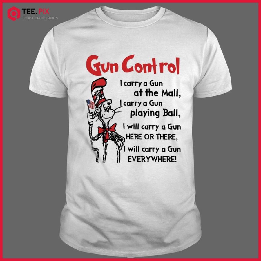 Dr Seuss LGBFJB Gun Control I Carry A Gun Shirt