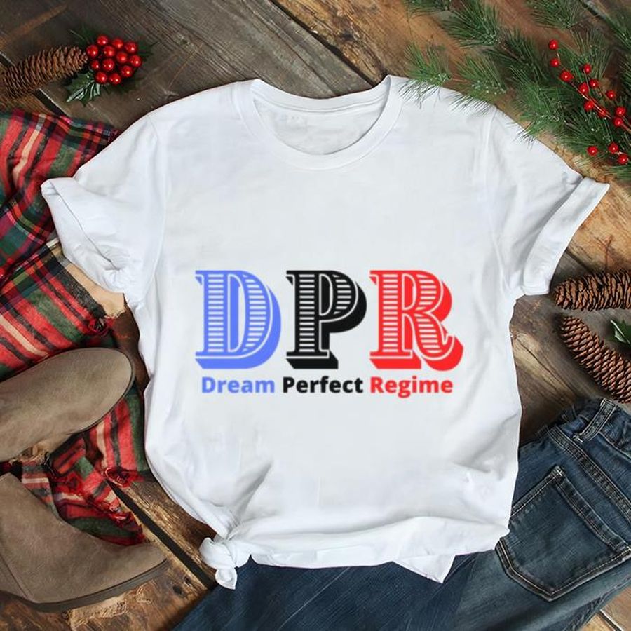 Dream Perfect Regime DPR shirt