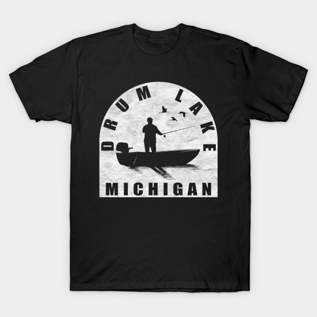 Drum Lake Fishing Michigan T-shirt, Hoodie, SweatShirt, Long Sleeve