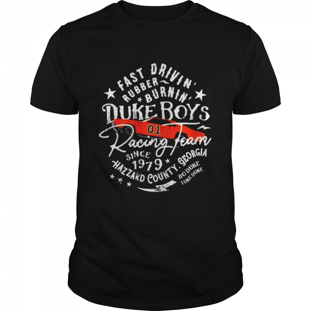 Duke Boys Racing Team fast drivin’ rubber burnin’ shirt