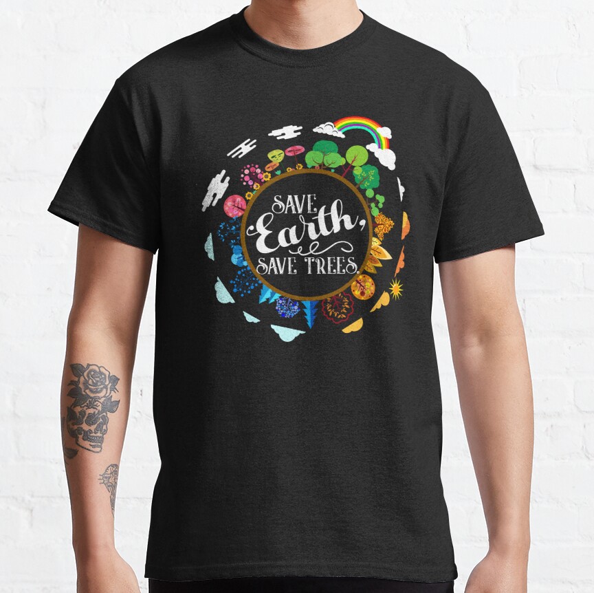 Earth Day - Save Earth Save Trees Classic T-Shirt