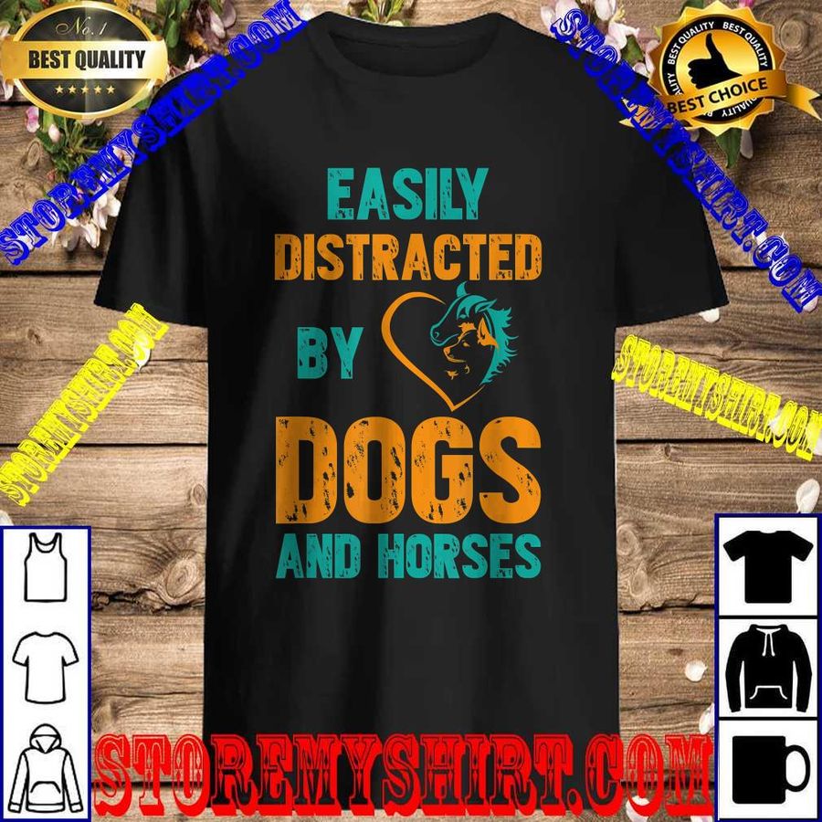 Easily Distracted By Dogs and Horses T-Shirt