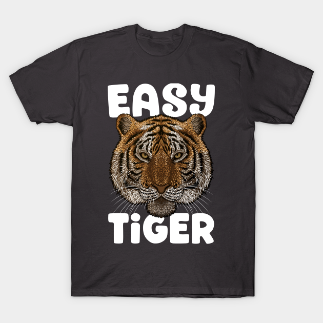 Easy Tiger Big Cat Trendy Animal Meme Cute Zoo T-shirt, Hoodie, SweatShirt, Long Sleeve