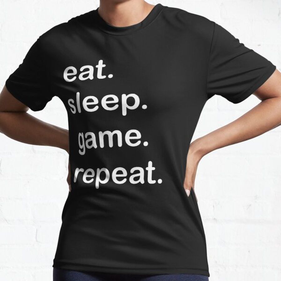eat. sleep. game. repeat. Active T-Shirt