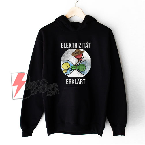 Electricity explained Hoodie – Funny Hoodie On Sale