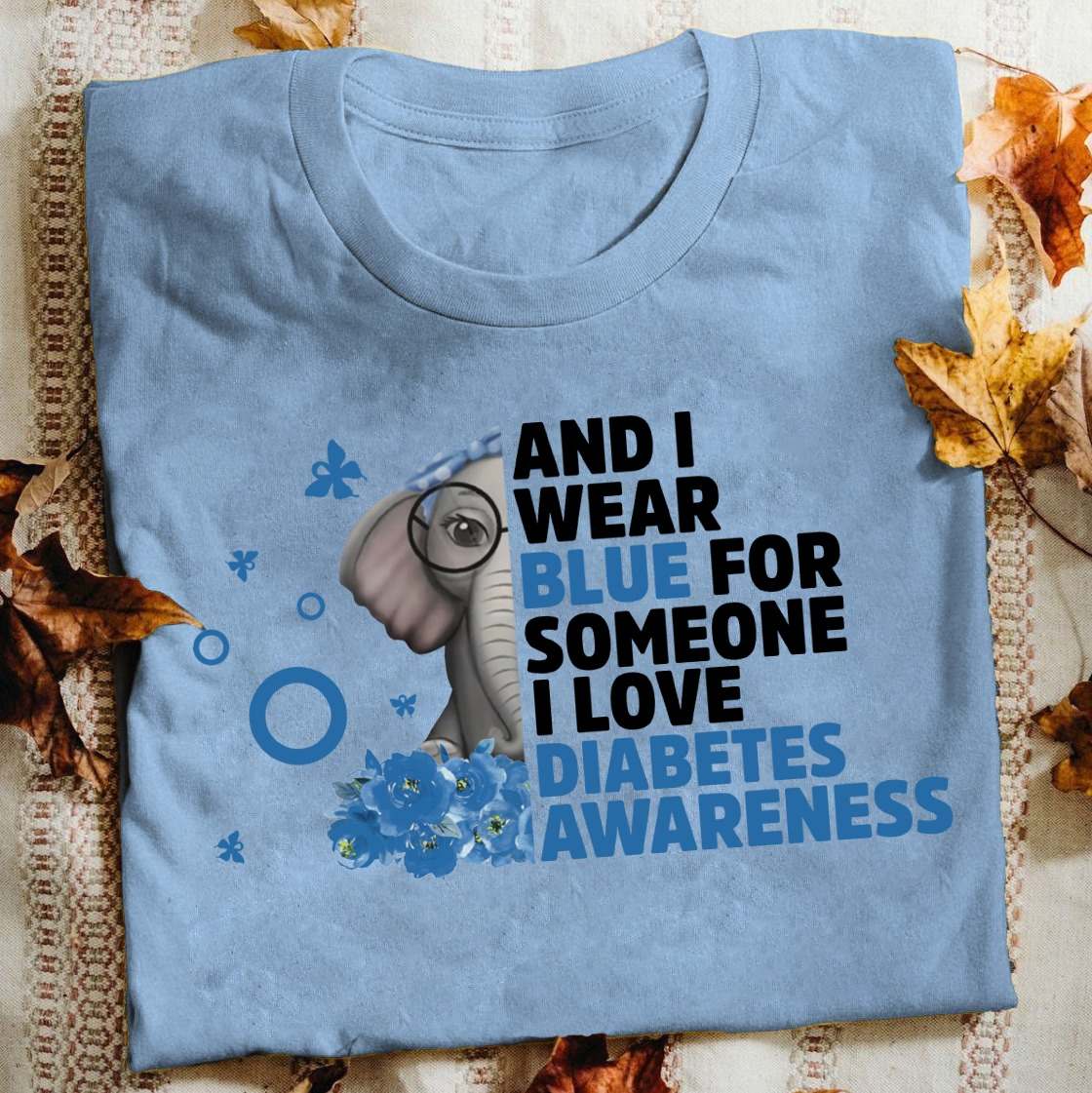 Elephant Diabetes Awareness – And i wear blue for someone i love diabetes awareness