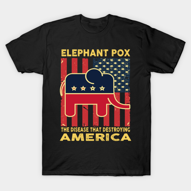 Elephant Pox The Disease That Destroying America T-shirt, Hoodie, SweatShirt, Long Sleeve